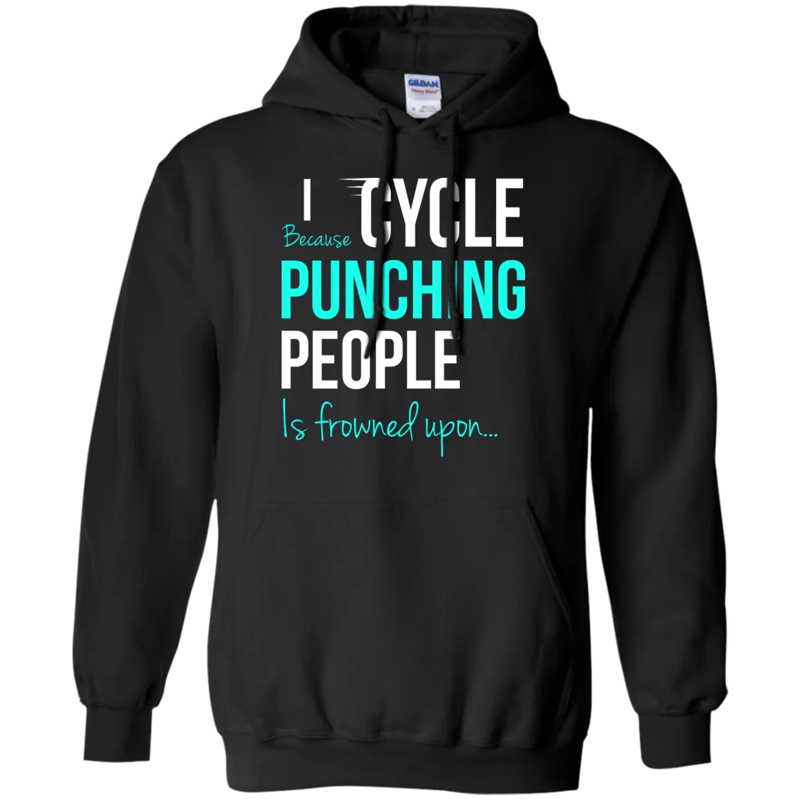 I Cycle Because Punching People Is Frowned Upon T-Shirt